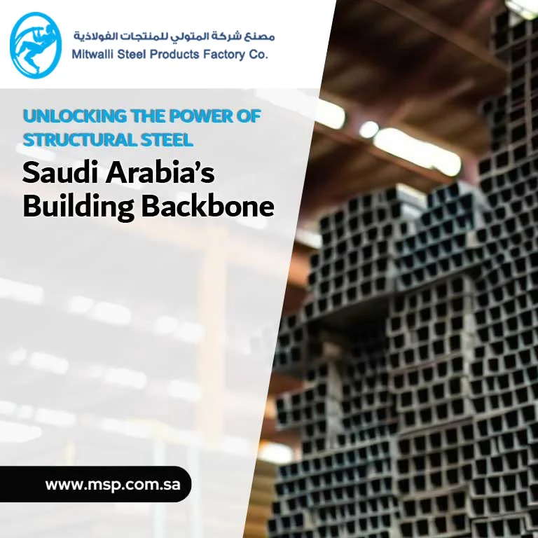 Unlocking the Power of Structural Steel: Saudi Arabia’s Building Backbone