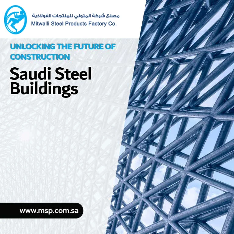 Unlocking the Future of Construction: Saudi Steel Buildings